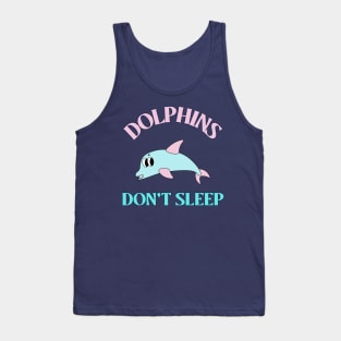 Dolphins don't Sleep Animal Facts Tank Top